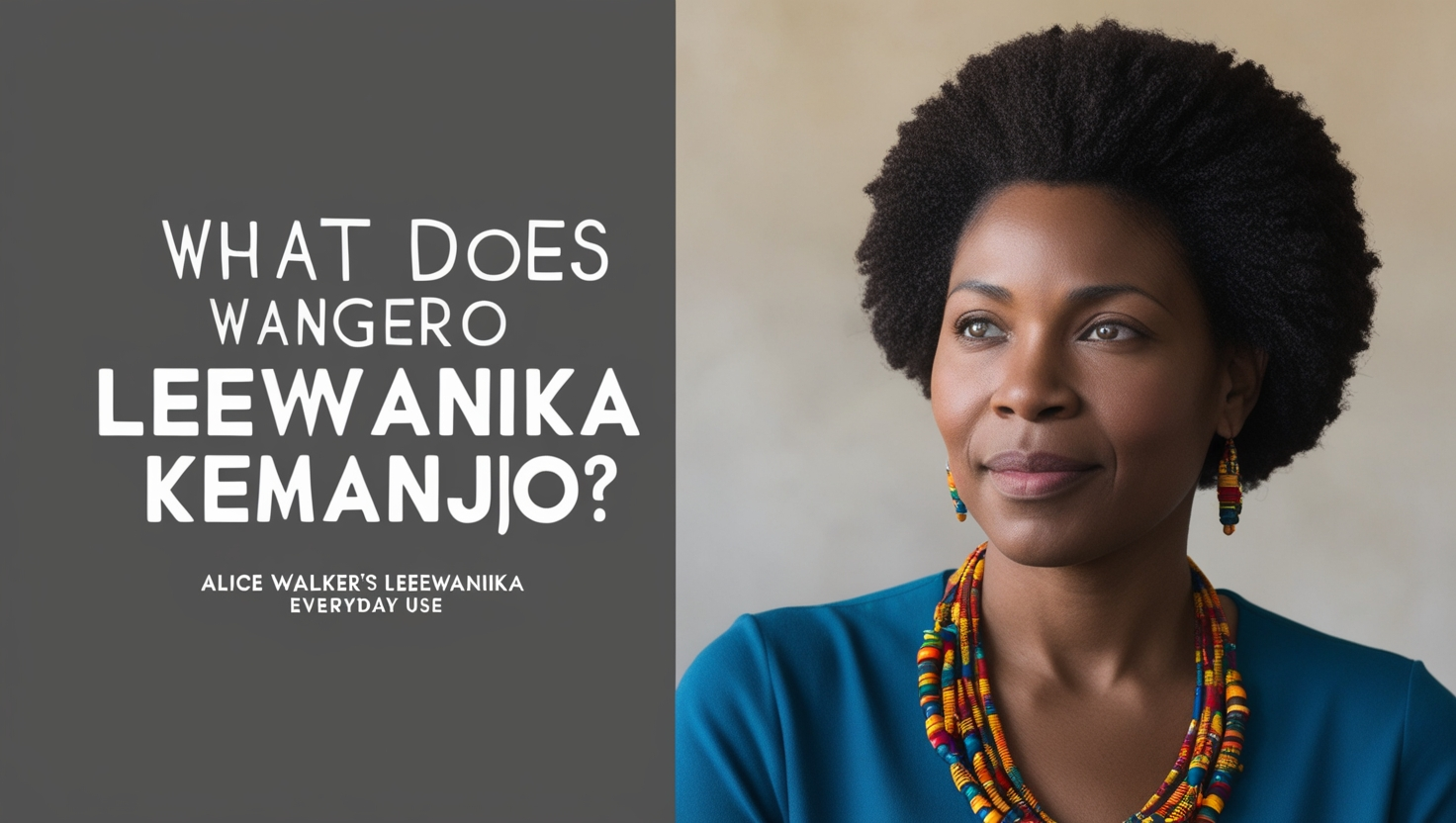 What Does Wangero Leewanika Kemanjo Meaning​